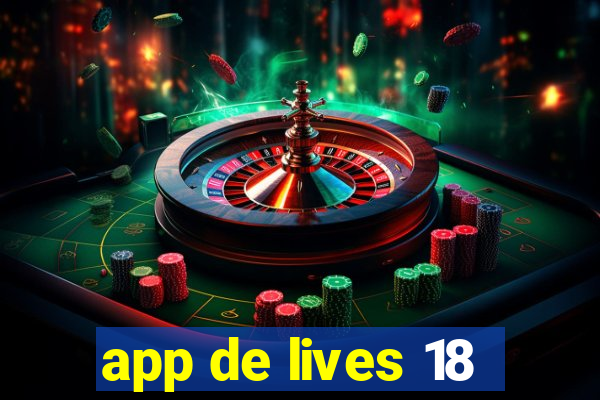 app de lives 18